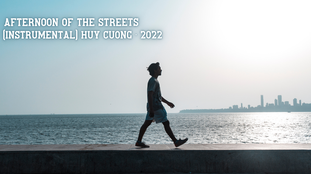 Afternoon of the streets (instrumental) huy cuong • 2022